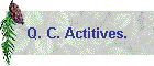 Q. C. Actitives.